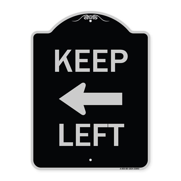 Signmission Keep Left Left Arrow Heavy-Gauge Aluminum Architectural Sign, 24" x 18", BS-1824-23893 A-DES-BS-1824-23893 - main